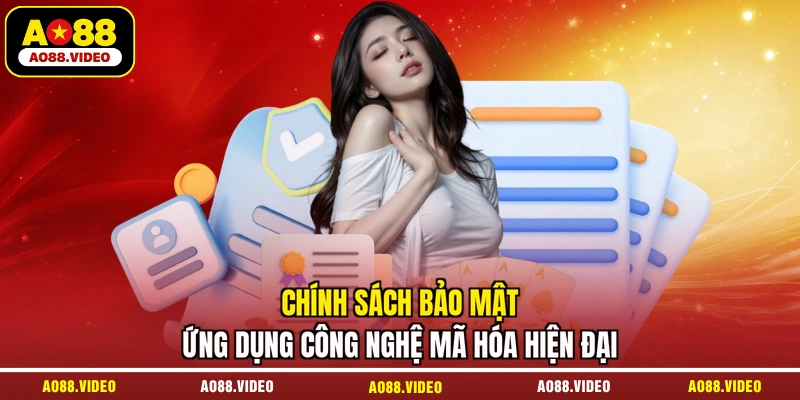 Chính sách bảo mật ứng dụng công nghệ mã hóa hiện đại