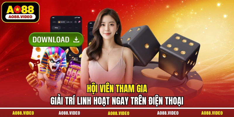 Hội viên tham gia giải trí linh hoạt ngay trên điện thoại