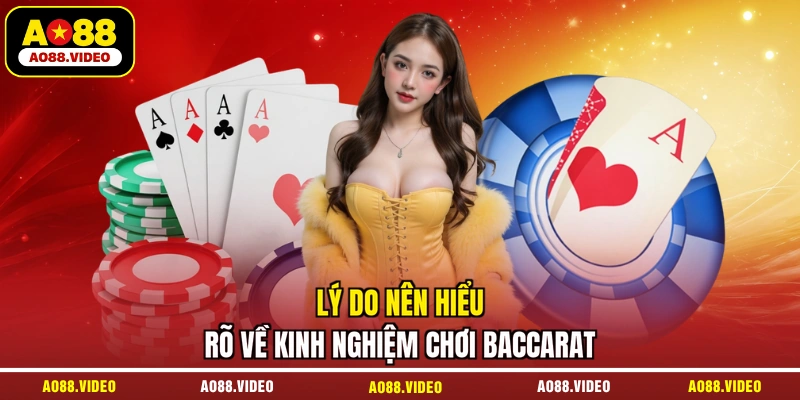 Lý do nên hiểu rõ về kinh nghiệm chơi baccarat