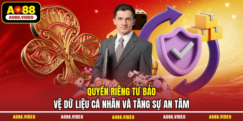 Quyền riêng tư bảo vệ dữ liệu cá nhân và tăng sự an tâm