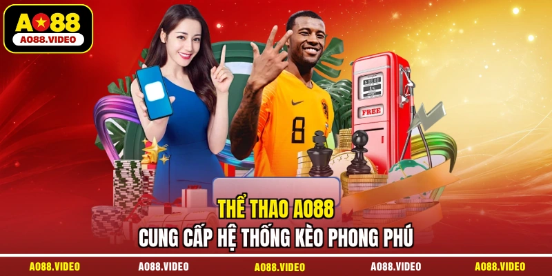 Thể thao AO88 cung cấp hệ thống kèo phong phú
